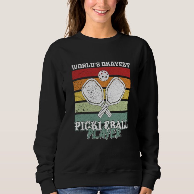 Sweatshirt Pickleball Player Saying (Devant)