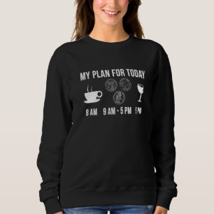 Sweatshirt Pièce Drôle Collecter Hobby Mon Plan Pour Aujourd'