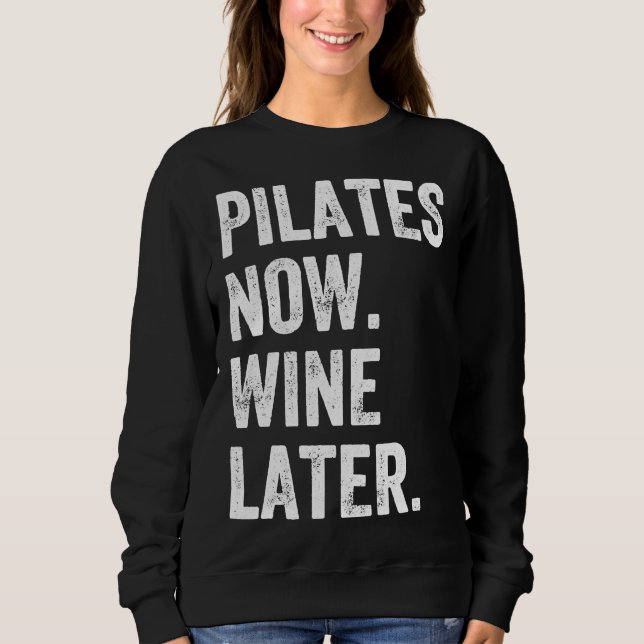 Sweatshirt Pilates maintenant Vin plus tard Pilates (Devant)