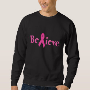 Sweatshirt Pink Ribbon Cancer du Sein Croire