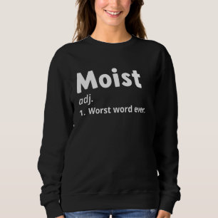 Sweatshirt Pire Mot Humide Jamais Humour Sarcastique Professe