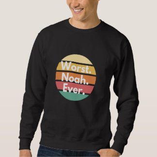 Sweatshirt Pire Noah Jamais Drôle Premier Nom Plaisanterie Pe