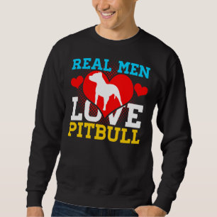 Sweatshirt Pitbull Les vrais hommes aiment Pitbull