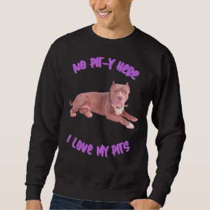 Sweatshirt Pitbull No Pit Y Ici J'Aime Mes Pits