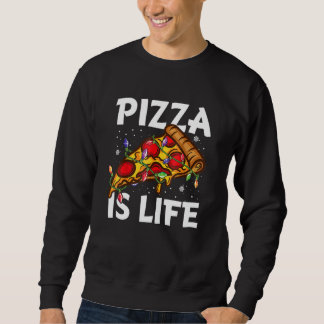 Sweatshirt Pizza For Pizza Boys Girls Pizza Is Life
