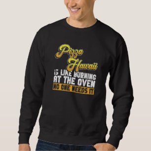 Sweatshirt Pizza Making For Hobby Pizza Baker anti Pizza hawa