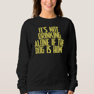 Sweatshirt Plaisanter Sarcastique Ce n'est pas boire seul si