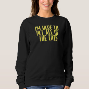 Sweatshirt Plaisanter Sarcastique Je suis ici pour jouer tous