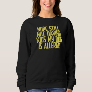 Sweatshirt Plaisanter Sarcastique Non Toujours Pas Avoir Des