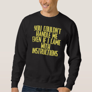 Sweatshirt Plaisanter Sarcastique Vous ne pouviez pas me trai
