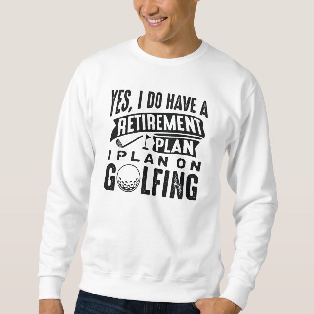 Sweatshirt Plan de retraite Golfing (Devant)