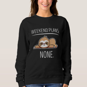 Sweatshirt Plans de week-end avec mon paresseux Créneau mig