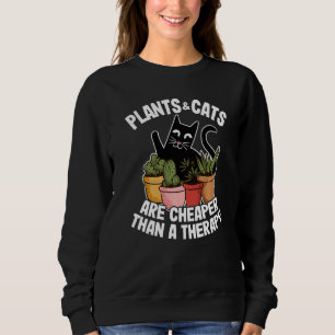 Sweatshirt Plantes Et Chats Sont Moins Chers Qu'Un Jardin Thé