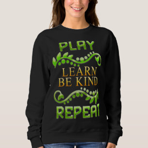 Sweatshirt Play Learn Be Genre Répéter l'Humour sarcastique