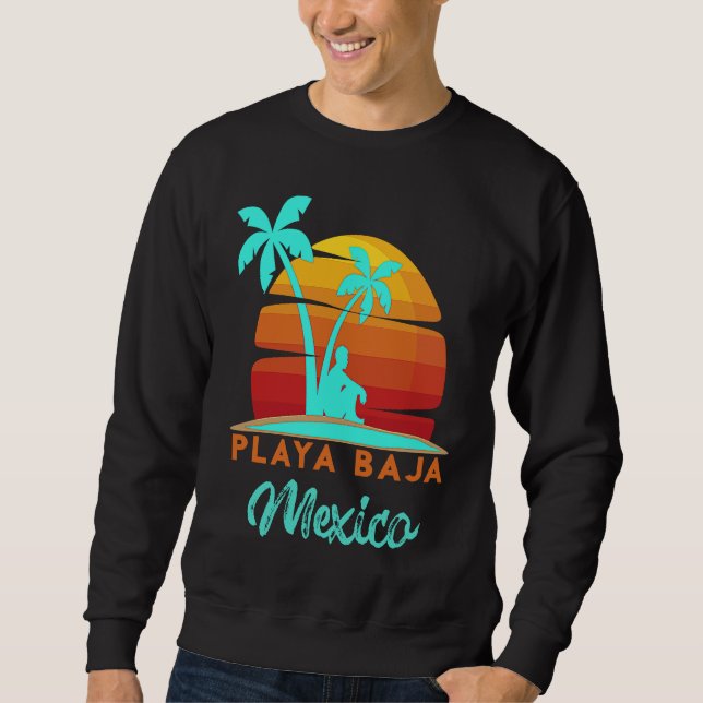 Sweatshirt Playa Baja Ensenada Mexico Beach Vacation (Devant)