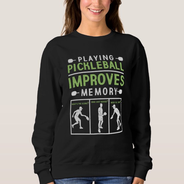 Sweatshirt Playing Pickleball Improves Memory Pickleball Play (Devant)