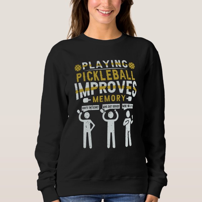 Sweatshirt Playing Pickleball Improves Memory Pickleball Play (Devant)
