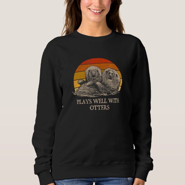 Sweatshirt Plays Well with Otters Sarcastic Otter  Sarcasm 1 (Devant)