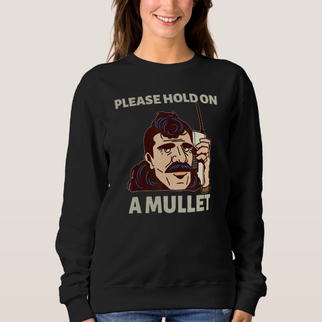 Sweatshirt Please Hold On A Mullet Business In Front Party In (Devant)