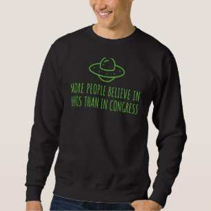 Sweatshirt Plus De Gens Croient En Ufos Qu'En Uap 4 Du Congrè