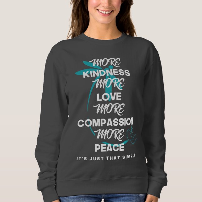 Sweatshirt Plus de gentillesse Plus d'amour chemise (Devant)