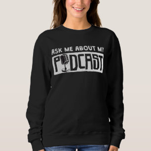 Sweatshirt Podcaster Me Demander Mon Podcast