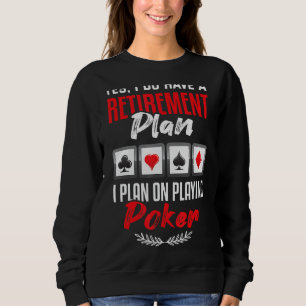 Sweatshirt Poker Oui J'Ai Un Régime De Retraite Casino Poker