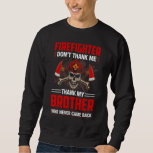 Sweatshirt Pompier ne me remercie pas Merci Mon Frère