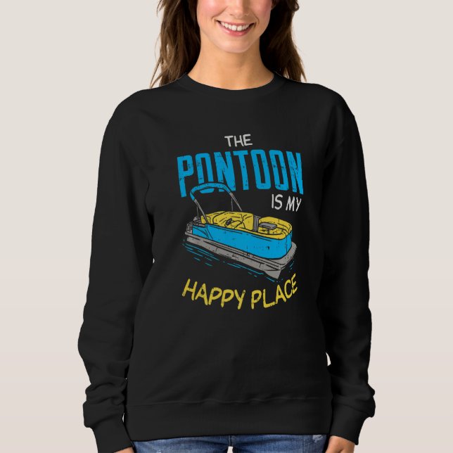 Sweatshirt PONTOON IS MY HAPPY PLACE  Boat Captain  Pontoonin (Devant)