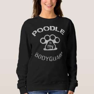 Sweatshirt Poodle est mon garde du corps