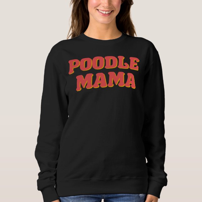 Sweatshirt Poodle Mama (Devant)