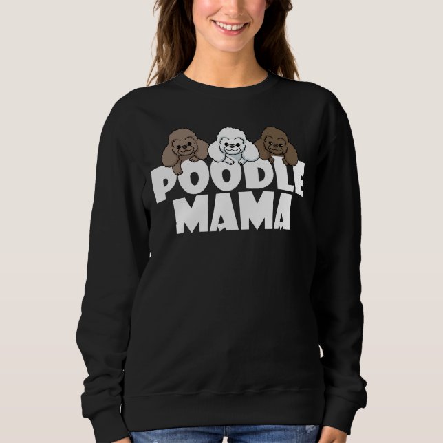 Sweatshirt Poodle Mama Funny Chien Cadeau (Devant)