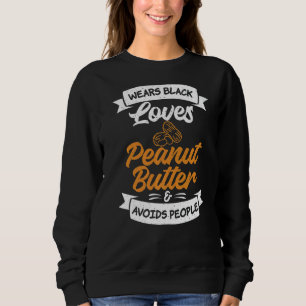 Sweatshirt Porte Black Aime Le Beurre D'Arachide Et Évite Les