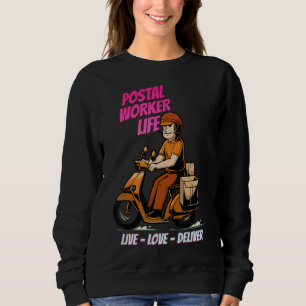 Sweatshirt Postal Worker Live Love Livrer Sarcastic Plaisante