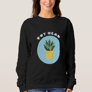 Sweatshirt Pot Head Pot Plante Cool Gardeners Succulent