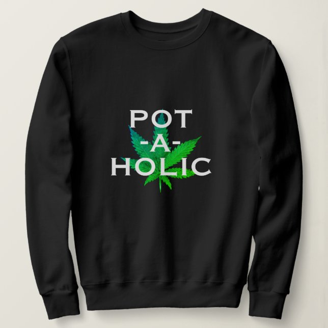 Sweatshirt Pot Love Potaholic Alcoholic Funny T-shirt Design (Design devant)