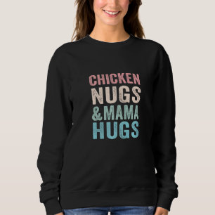 Sweatshirt Poulet Nugs Et Mama Hugs Toddler Pour Poulet Nug