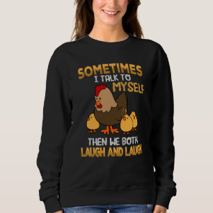 Sweatshirt Poulet Parfois je parle à moi-même puis nous rions