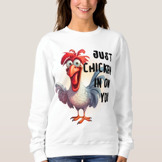 Sweatshirt Poulet sur toi (Devant)