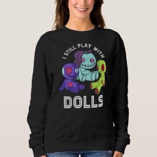 Sweatshirt Poupée Voodoo Je Joue Toujours Avec Poupées Joli P