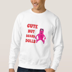 Sweatshirt Poupées mignonnes mais effrayantes