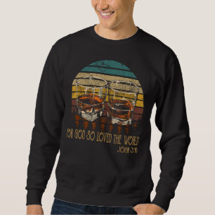 Sweatshirt Pour Dieu si aimé le monde - John 316 Citations Mu