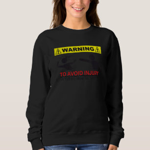 Sweatshirt Pour éviter les blessures - Ne me dites pas commen