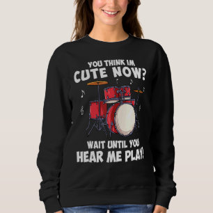 Sweatshirt Pour Les Drummers Attendez Que Vous M'Entendiez Jo