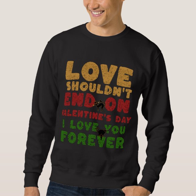 Sweatshirt pour un couple, l'amour ne devrait pas se terminer (Devant)