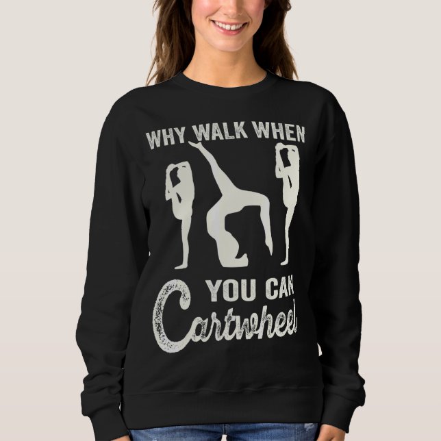 Sweatshirt Pourquoi Marcher Quand Vous Pouvez Tumbling Girl G (Devant)