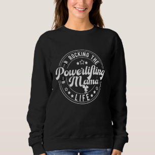 Sweatshirt Powerlifter Mama Vie Powerlifter Maman Powerlifter