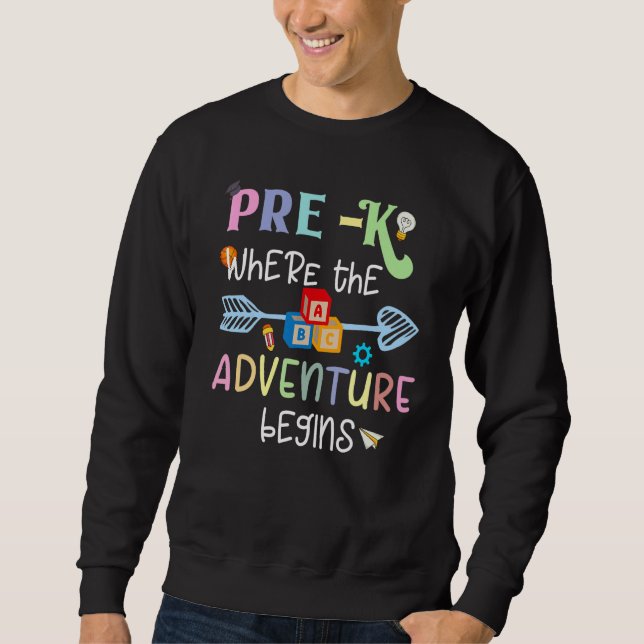 Sweatshirt Pre K Adventure Begins First Day Preschool Early T (Devant)