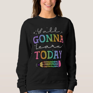 Sweatshirt Premier Jour De L'École Yall Va Apprendre Aujourd'
