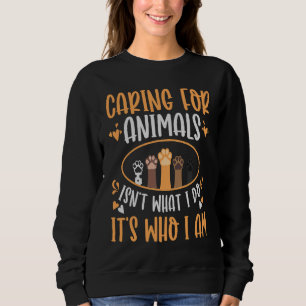 Sweatshirt Prendre soin des animaux n'est pas ce que je fais